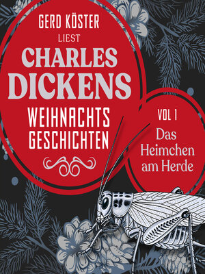 cover image of Das Heimchen am Herde--Gerd Köster liest Charles Dickens Weihnachtsgeschichten, Vol 1 (Ungekürzt)
